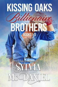 Title: Kissing Oaks Billionaire Brothers Box Set Books 1-3: Western Contemporary Romance, Author: Sylvia Mcdaniel