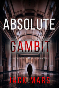 Title: Absolute Gambit (A Jake Mercer Political ThrillerBook Nineteen), Author: Jack Mars