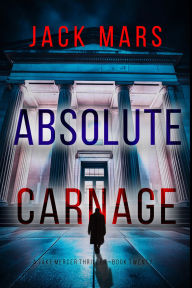 Title: Absolute Carnage (A Jake Mercer Political ThrillerBook Twenty), Author: Jack Mars