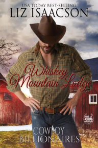 Title: Cowboy Billionaire Boxed Set: Whiskey Mountain Lodge, Author: Liz Isaacson