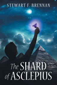 Title: The Shard of Asclepius, Author: Stewart F. Brennan