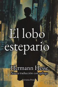 Title: El lobo estepario, Author: Hermann Hesse