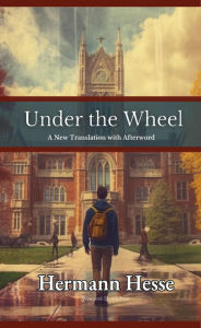 Title: Under the wheel, Author: Hermann Hesse