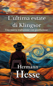 Title: L'ultima estate di Klingsor, Author: Hermann Hesse