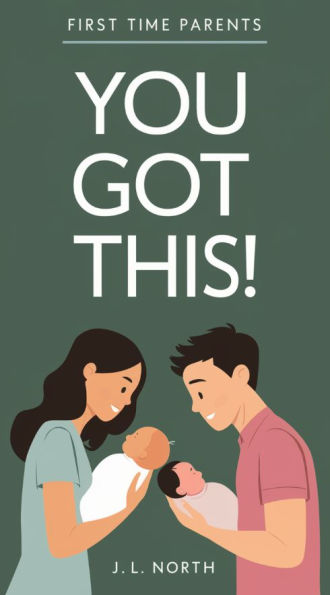 You Got This!: A Handbook for New Parents