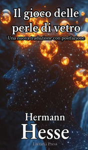 Title: Il gioco delle perle di vetro, Author: Hermann Hesse