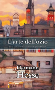 Title: L'arte dell'ozio, Author: Hermann Hesse