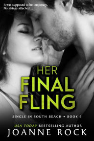 Title: Her Final Fling: a forced proximity romance, Author: Joanne Rock