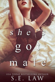 Title: She's Got Male: A Man of the House Taboo Age Gap Romance, Author: S. E. Law