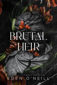 Title: Brutal Heir, Author: Eden O'Neill
