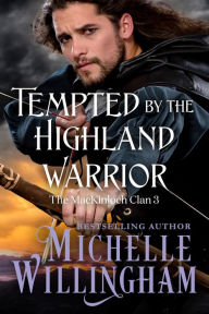 Title: Tempted by the Highland Warrior, Author: Michelle Willingham