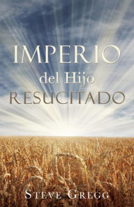 Title: IMPERIO DEL HIJO RESUCITADO, Author: Steve Gregg