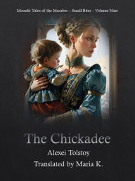 Title: The Chickadee, Author: Alexei Tolstoy