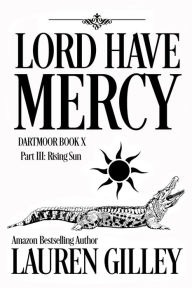 Title: Lord Have Mercy Part Three, Author: Lauren Gilley