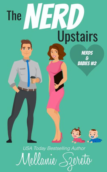 The Nerd Upstairs: A Small Town Surprise Baby Romance