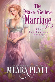 Title: The Make-Believe Marriage, Author: Meara Platt
