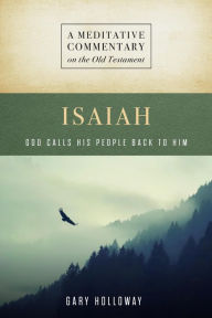Title: MC: Isaiah: God Calls His People Back to Him, Author: Gary Holloway