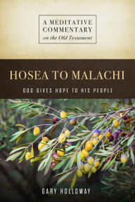 Title: MC: Hosea to Malachi: God Gives Hope to His People, Author: Gary Holloway