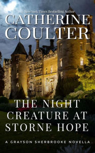 Title: The Night Creature at Storne Hope: Grayson Sherbrooke's Otherworldly Adventures, Author: Catherine Coulter
