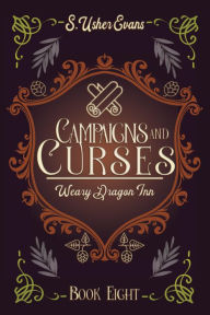 Title: Campaigns and Curses: A Cozy Fantasy Novel, Author: S. Usher Evans