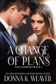 Title: A Change of Plans, Author: Donna K. Weaver