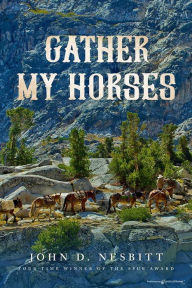 Title: Gather My Horses, Author: John D. Nesbitt