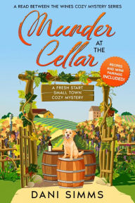 Title: Murder at the Cellar: A Fresh Start Small Town Cozy Mystery, Author: Dani Simms