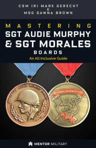 Title: Mastering SGT Audie Murphy & SGT Morals Boards: An All Inclusive Guide, Author: Mark Gerecht