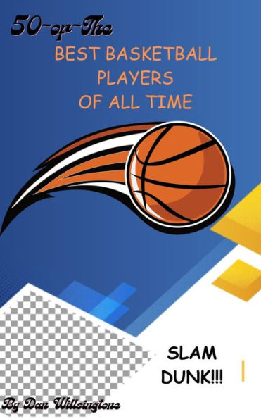 50 of the Best Basketball Players of All Time
