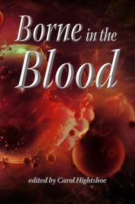 Title: Borne in the Blood, Author: Carol Hightshoe