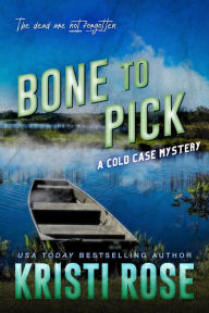 Title: Bone to Pick, Author: Kristi Rose