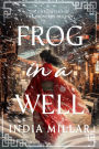 Frog in a Well: A Japanese Historical Fiction Novel