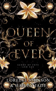 Title: Queen of Ever, Author: Lorelei Johnson