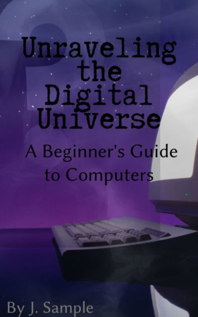 A Beginner's Guide to Computers