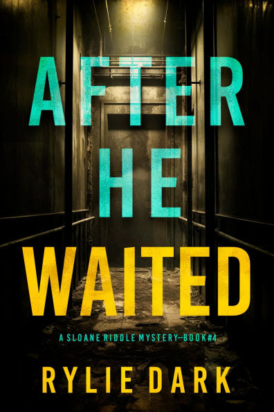 After He Waited (A Sloane Riddle Suspense ThrillerBook Four)