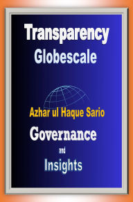 Title: Transparency Globescale: Governance and Insights, Author: Azhar Ul Haque Sario