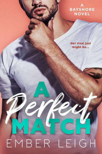 A Perfect Match: a small town, rivals-to-lovers romance