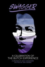 Title: Swagger: A Celebration of the Butch Experience, Author: Rae Theodore