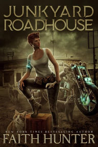 Title: Junkyard Roadhouse, Author: Faith Hunter