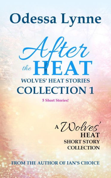 After the Heat: Wolves' Heat Stories Collection 1