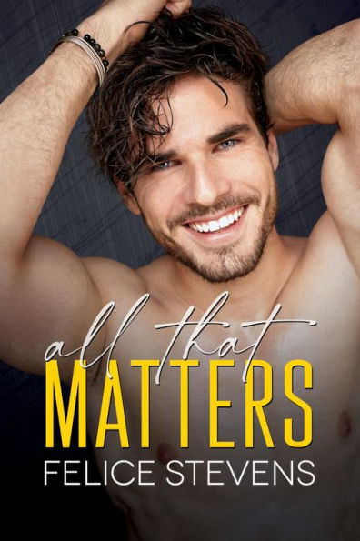 All That Matters: An Age-Gap, MM Romance