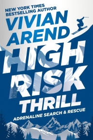 Title: High Risk: Thrill, Author: Vivian Arend