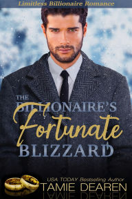 Title: The Billionaire's Fortunate Blizzard, Author: Tamie Dearen