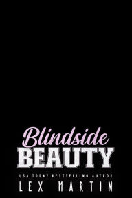 Title: Blindside Beauty, Author: Lex Martin