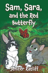 Title: Sam, Sara, and the Red Butterfly, Author: Jenifer Ratliff
