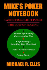 Title: MIKE'S POKER NOTEBOOK, Author: Michael Ellis