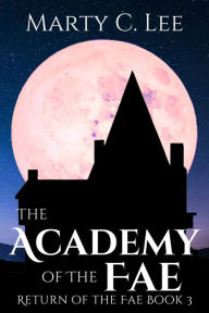 Title: The Academy of the Fae, Author: Marty C. Lee