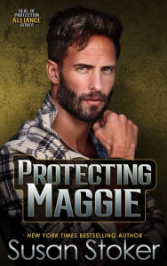 Title: Protecting Maggie (A Navy SEAL Military Romantic Suspense Novel), Author: Susan Stoker