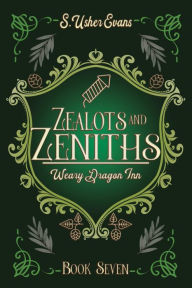 Title: Zealots and Zeniths: A Cozy Fantasy Novel, Author: S. Usher Evans