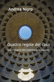 Title: Quattro regole del caso, Author: Andrea Nigro